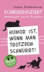 Image for Schnurrifiziert - verruckt nach Katzen : Humor ist, wenn man trotzdem schnurrt!