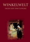 Image for Winkelwelt - Sagen aus dem Lungau - : Exlibris Edition