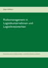 Image for Risikomanagement in Logistikunternehmen und Logistiknetzwerken