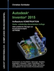 Image for Autodesk Inventor 2015 - Aufbaukurs Konstruktion : Viele praktische UEbungen am Konstruktionsobjekt Getriebe