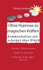 Image for Ohne Hypnose zu magischen Kraften : Kommunikation entscheidet uber Gluck