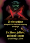 Image for Die schwarze Messe : Kulturgeschichtlich-okkultistische Untersuchung und Von Damonen, Sukkuben, Inkuben und Vampyren