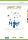 Image for Shopping Environments 3.0 : Die Customer Journey im Zeitalter mobiler, digitaler und sozialer Mediennutzung