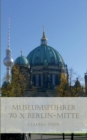 Image for Museumsfuhrer - 70 X Berlin-Mitte