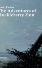 Image for The Adventures of Huckleberry Finn : The original story, important analysis and a biography of Mark Twain