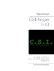 Image for Csi : Vegas Staffel 1 - 13: Das Buch zur TV-Serie CSI: Den Tatern auf der Spur