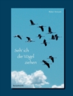 Image for Seh&#39; ich die Voegel ziehen : Reisebriefe