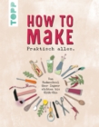 Image for How to Make... Praktisch Alles