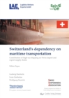 Image for Switzerland&#39;s dependency on maritime transportation. Contribution of high-sea shipping on Swiss import and export supply chains