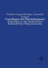Image for Grundlagen der Pharmakognosie : Einleitung in das Studium der Rohstoffe des Pflanzenreiches