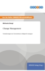 Image for Change Management : Veranderungen im Unternehmen erfolgreich managen