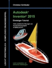 Image for Autodesk Inventor 2015 - Einsteiger-Tutorial HYBRIDJACHT