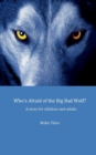 Image for Who&#39;s Afraid of the Big Bad Wolf?