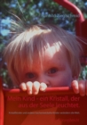 Image for Mein Kind - ein Kristall, der aus der Seele leuchtet. : Kristallkinder und andere hochentwickelte Kinder verandern die Welt.