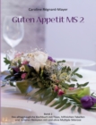 Image for Guten Appetit MS 2 : Band 2: Das alltagstaugliche Kochbuch mit hilfreichen Tabellen, Tipps und leckeren Rezepten mit und ohne Multiple Sklerose