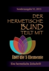 Image for Der hermetische Bund teilt mit : Sonderausgabe VI/2105: UEber die 5 Elemente