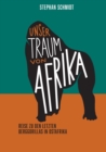 Image for Unser Traum von Afrika : Reise zu den letzten Berggorillas in Ostafrika