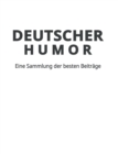Image for Deutscher Humor : Eine Sammlung der besten Beitrage
