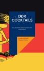 Image for DDR Cocktails : Die Rezepte des Volkes und der Partei