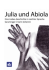 Image for Julia und Abiola : Eine Liebes-Geschichte in leichter Sprache
