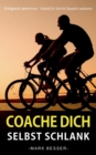 Image for Coache Dich selbst schlank : Erfolgreich abnehmen - Schritt fur Schritt Gewicht verlieren.