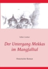 Image for Der Untergang Mekkas im Mangfalltal : Historischer Roman