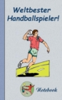 Image for Weltbester Handballspieler - Notizbuch : Motiv Notizbuch, Notebook, Einschreibbuch, Tagebuch, Kritzelbuch im praktischen Pocketformat
