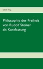 Image for Die Philosophie der Freiheit von Rudolf Steiner als Kurzfassung