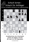 Image for Schach lernen - Schach fur Anfanger : Grundkenntnisse des Schachspiels schnell und muhelos erlernen. Mit mehr als 150 Diagrammen