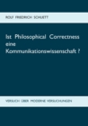 Image for Ist Philosophical Correctness eine Kommunikationswissenschaft?