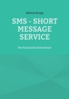 Image for SMS - Short Message Service : Der Kurznachrichtendienst