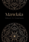 Image for Ein Mandala Malbuch fur Erwachsene - Anti Stress Malbuch und Ausmalbuch mit uber 50 Mandalas Geschenk fur Frauen