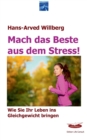 Image for Mach das Beste aus dem Stress : Wie Sie Ihr Leben ins Gleichgewicht bringen