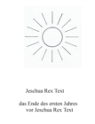 Image for Das Ende des ersten Jahres vor Jeschua Rex Text