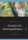Image for Georgien fur Daheimgebliebene - 1 : Der grosse Bruch