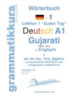 Image for Woerterbuch Deutsch - Gujarati - Englisch Niveau A1 : Lernwortschatz A1 Lektion 1 &quot;Guten Tag&quot; Sprachkurs Deutsch zum erfolgreichen Selbstlernen fur TeilnehmerInnen aus Indien / Asien