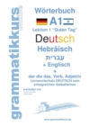 Image for Woerterbuch Deutsch - Hebraisch - Englisch Niveau A1 : Lernwortschatz A1 Lektion 1 &quot;Guten Tag&quot; Sprachkurs Deutsch zum erfolgreichen Selbstlernen