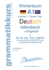 Image for Woerterbuch Deutsch - Islandisch - Englisch Niveau A1 : Lernwortschatz A1 Lektion 1 &quot;Guten Tag&quot; Sprachkurs Deutsch zum erfolgreichen Selbstlernen fur TeilnehmerInnen