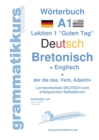 Image for Woerterbuch Deutsch - Bretonsich - Englisch Niveau A1 : Lernwortschatz A1 Lektion 1 &quot;Guten Tag&quot; Sprachkurs Deutsch zum erfolgreichen Selbstlernen