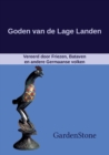 Image for Goden van de Lage Landen : Vereerd door Friezen, Bataven en andere Germaanse volken