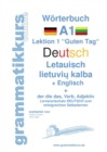 Image for Woerterbuch Deutsch - Litauisch - Englisch Niveau A1 : Lernwortschatz A1 Lektion 1 Guten Tag Sprachkurs Deutsch zum erfolgreichen Selbstlernen fur TeilnehmerInnen aus Litauen