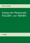 Image for Schatze der Mathematik : Folgen und Reihen