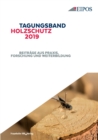 Image for Tagungsband des EIPOS-Sachverstandigentages Holzschutz 2019. : Beitrage aus Praxis, Forschung und Weiterbildung.