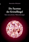 Image for Die Facetten der Kristallkugel : Basis menschlicher Wahrnehmungen