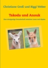 Image for Takoda und Anouk : Eine einzigartige Freundschaft zwischen Lama und Alpaka