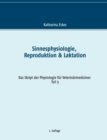 Image for Sinnesphysiologie, Reproduktion &amp; Laktation