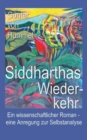 Image for Siddharthas Wiederkehr : Ein wissenschaftlicher Roman - eine Anleitung zur Selbstanalyse