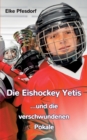 Image for Die Eishockey Yetis ...und die verschwundenen Pokale