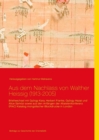 Image for Aus dem Nachlass von Walther Heissig (1913-2005) : Briefwechsel mit Gyoergy Kara, Herbert Franke, Gyoergy Hazai und Alice Sarkoezi sowie aus den Anfangen der Altaistenkonferenz (PIAC) Katalog mongolis