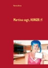 Image for Martina sagt, HUNGER ?! : Das verruckte Kochbuch